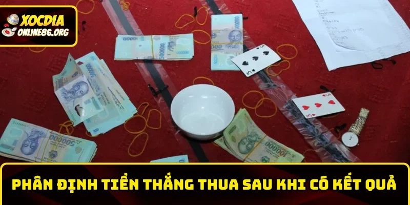 Phân định tiền thắng thua sau khi có kết quả