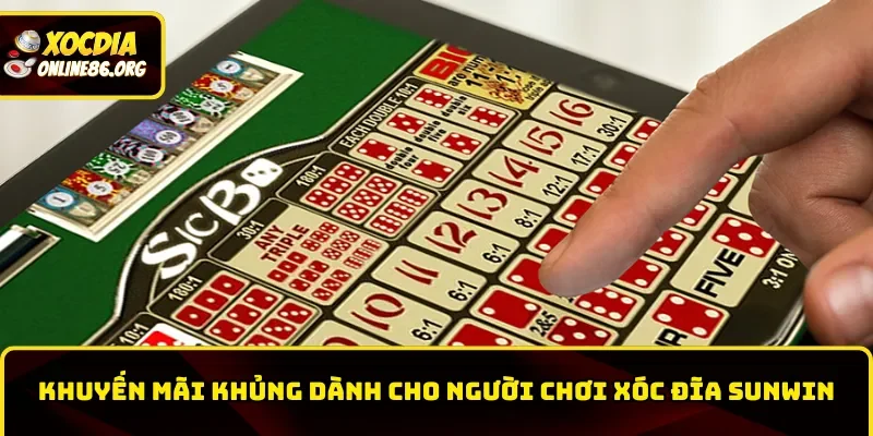 Khuyến mãi khủng dành cho người chơi  Xóc Đĩa Sunwin