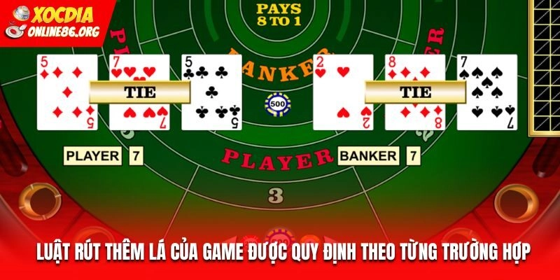 baccarat rut them la Luật rút thêm lá của game được quy định theo từng trường hợp