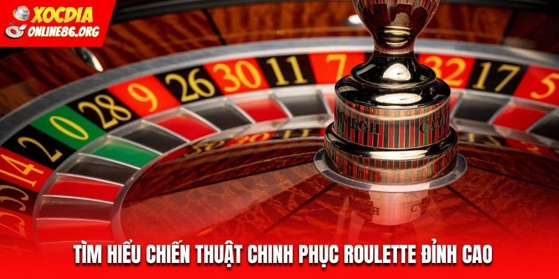 roulette chien thuat Tìm hiểu chiến thuật chinh phục Roulette đỉnh cao